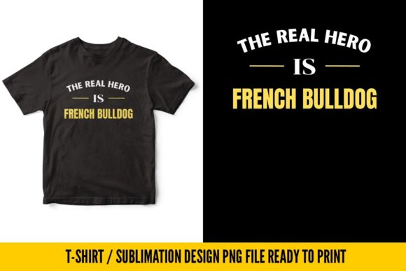 The Real Hero is FRENCH BULLDOG